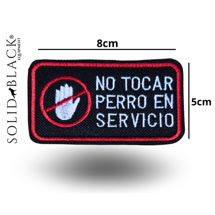 Parche Bordado “NO TOCAR – Perro en Servicio” 8x5 cm - Uso Profesional K9